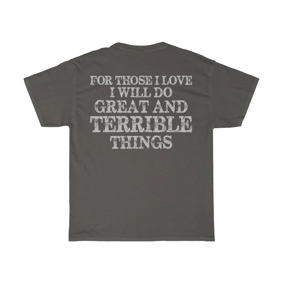 For Those I Love T-Shirt