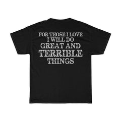 For Those I Love T-Shirt