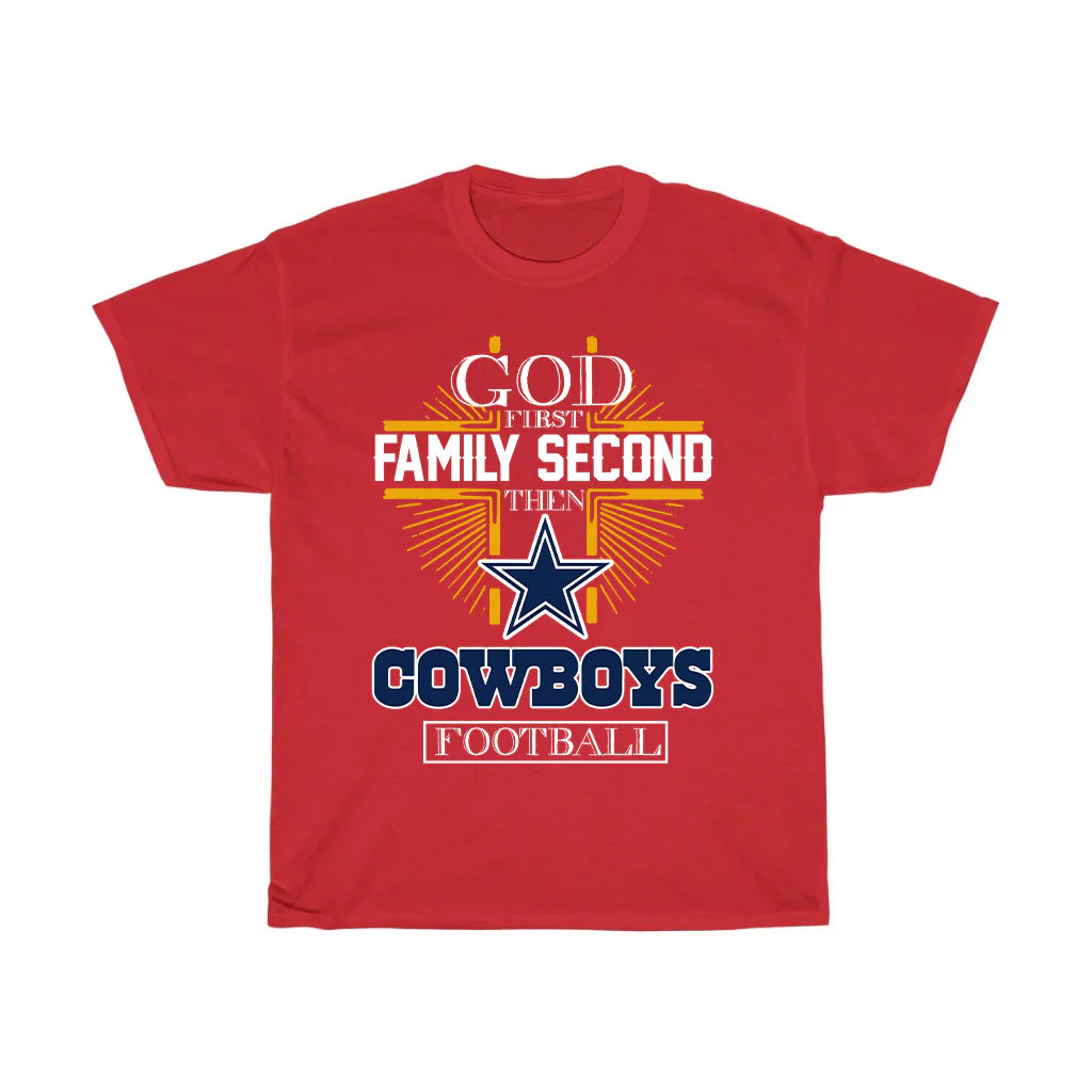 God First Family Second Then Cowboys Football T-Shirt