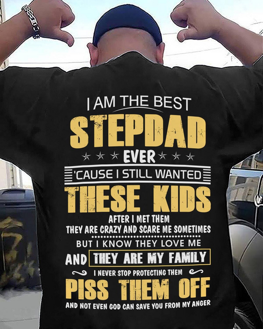 I Am The Best Stepdad Ever Shirt