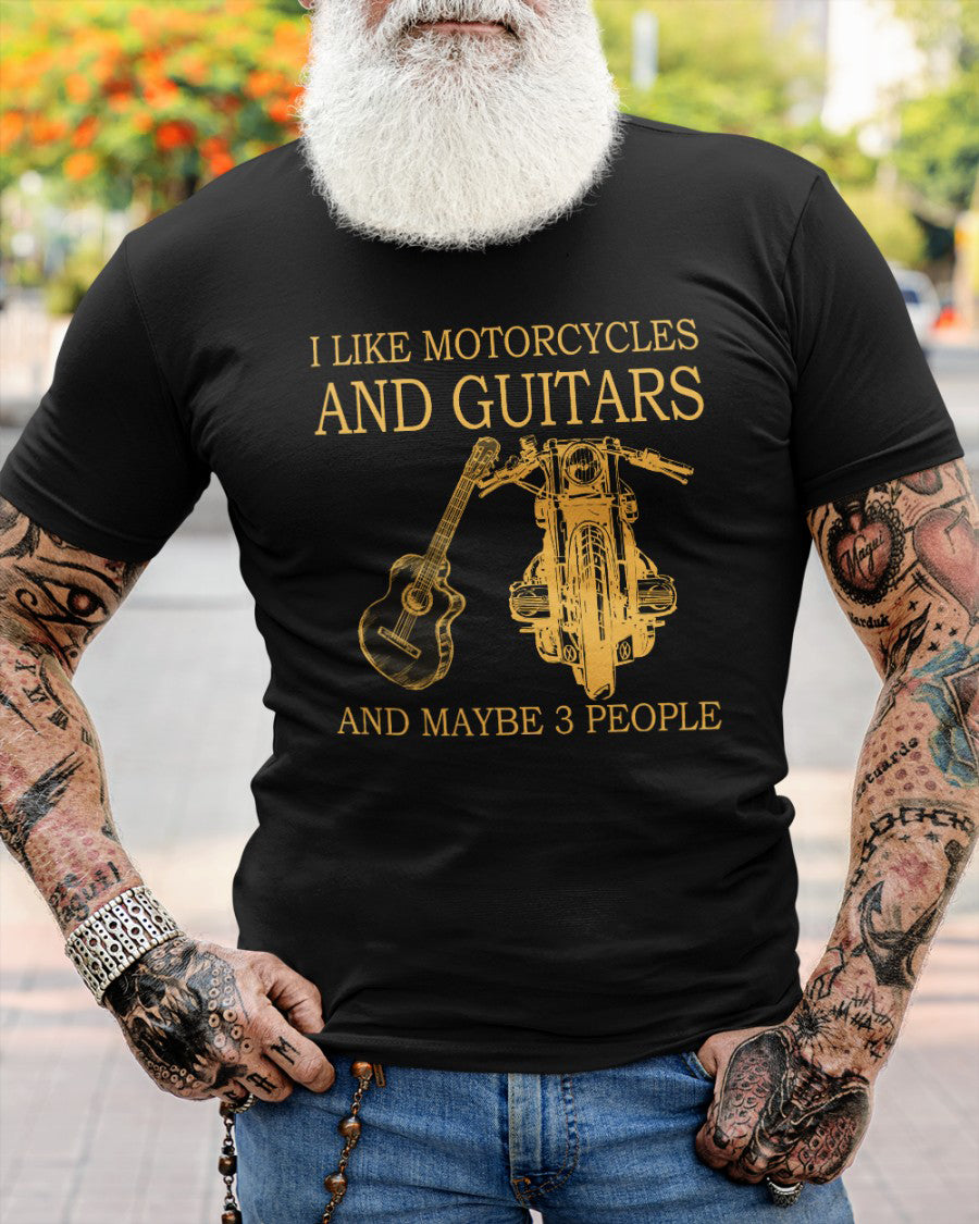 I like motorcycles and guitars and maybe 3 people Shirt