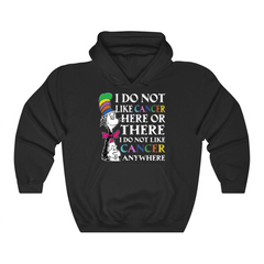 I Do Not Like Cancer Hoodie