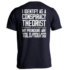 I Identify As A Conspiracy Theorist T-Shirt