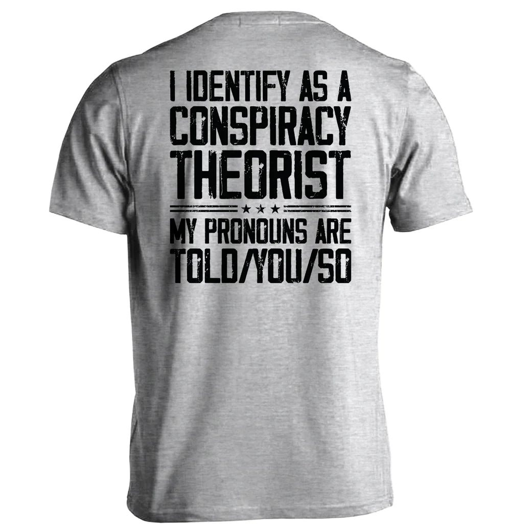 I Identify As A Conspiracy Theorist T-Shirt