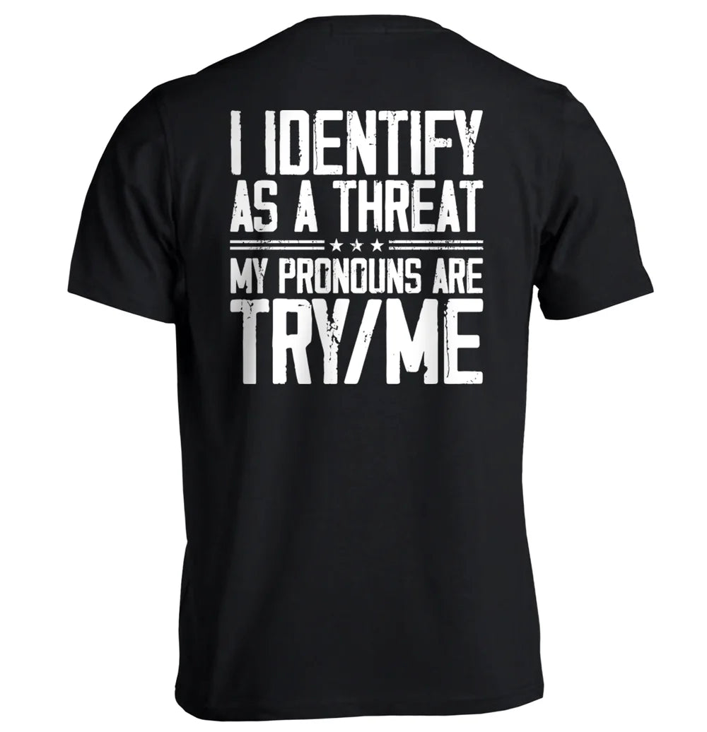 I Identify As A Threat T-Shirt