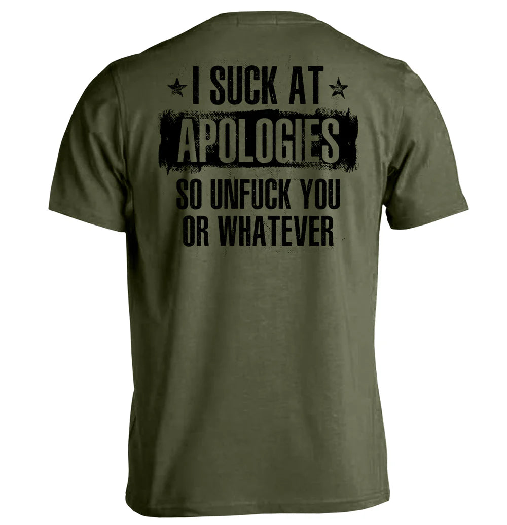 I Suck at Apologies T-Shirt