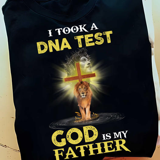 I Took A DNA Test And God Is My Father T-Shirt