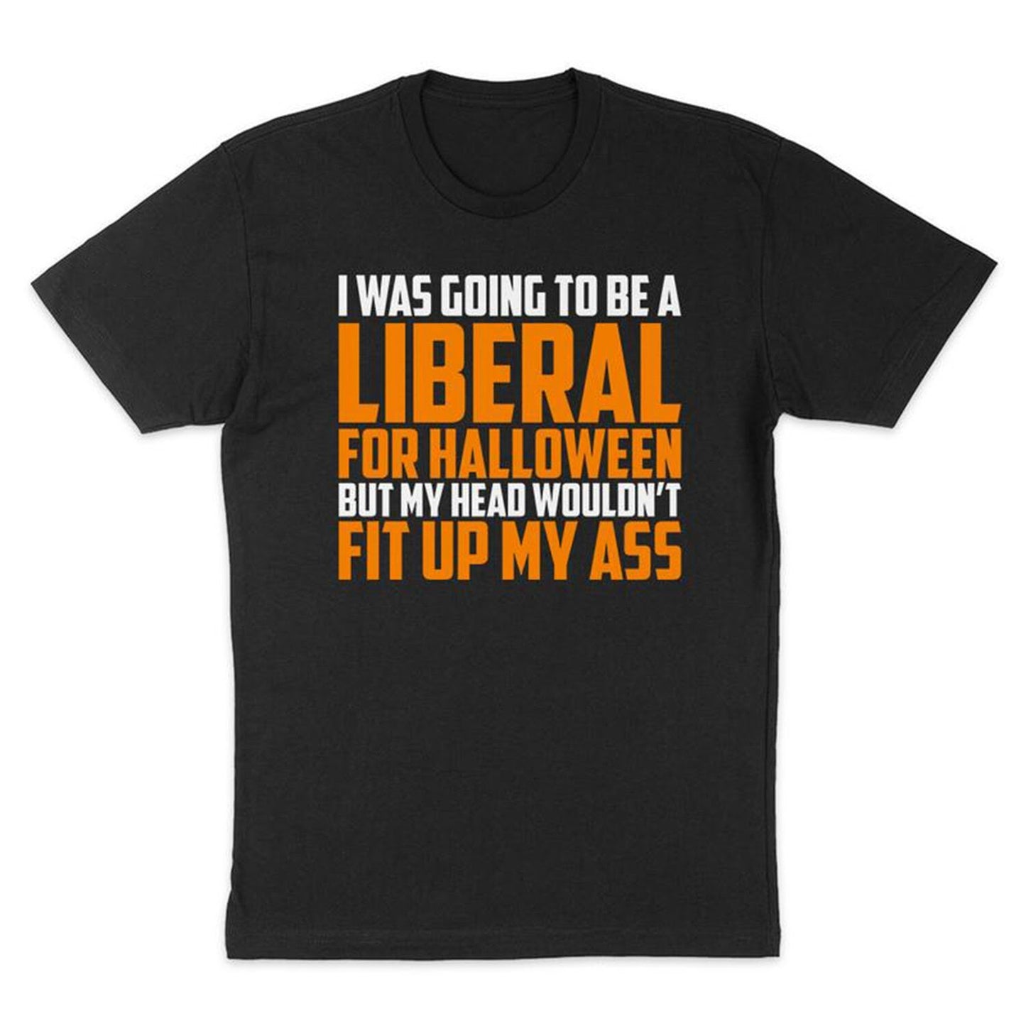 I Was Going To Be A Liberal For Halloween Shirt