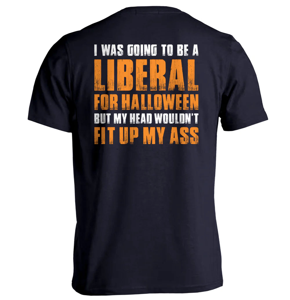 I Was Going to Be A Liberal For Halloween T-Shirt