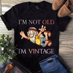 I'm Not Old I'm Vintage Shirt