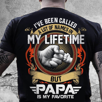 I've been called a lot of names in my lifetime but papa is my favorite Shirt