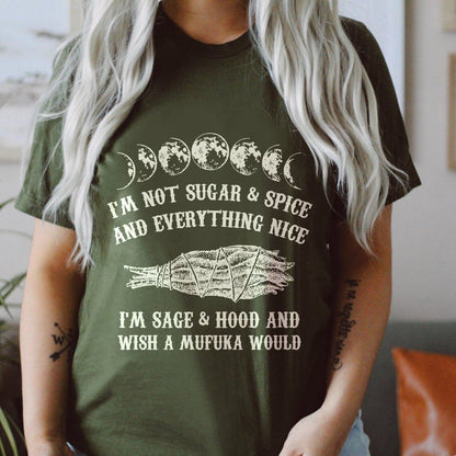 I'm not a sugar & spice and everything nice Shirt