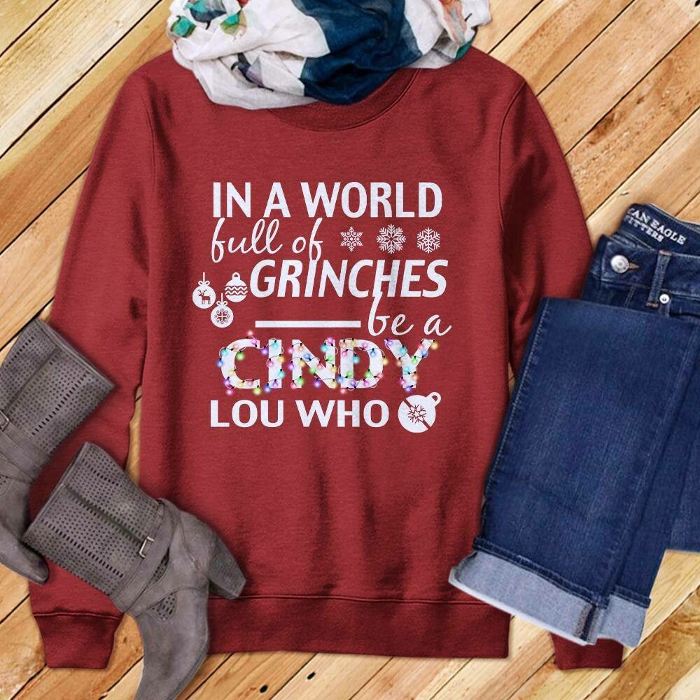 In a world full of grinches be a Cindy Lou who Shirt