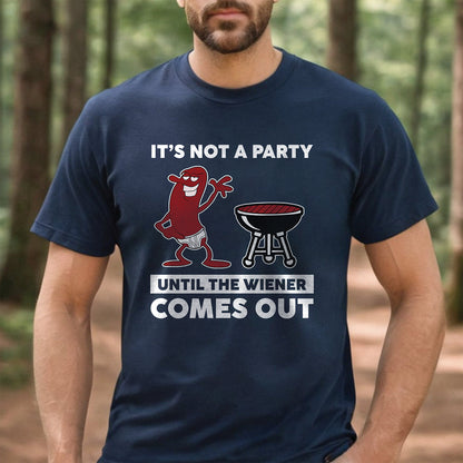 It's Not A Party Until The Wiener Comes Out Shirt