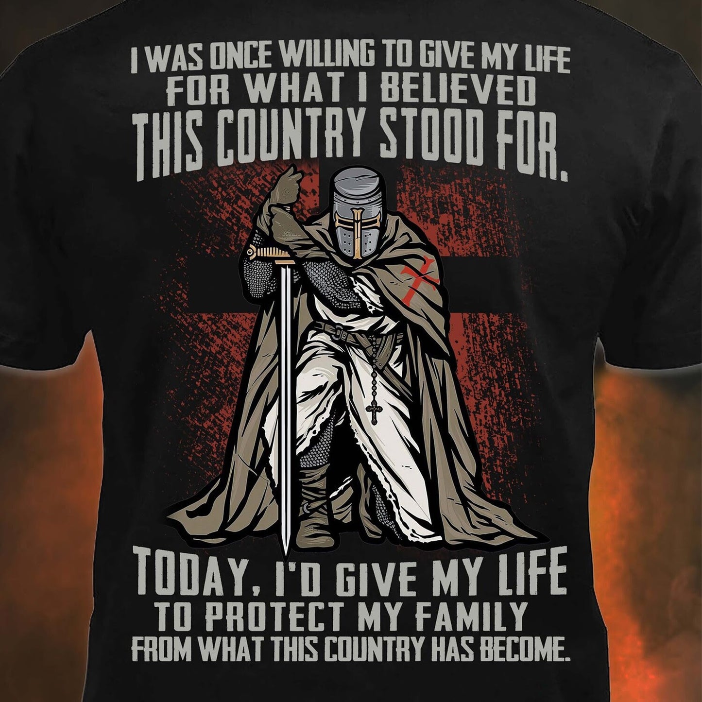 I was once willing to give my life for what I believed this country stood for Shirt