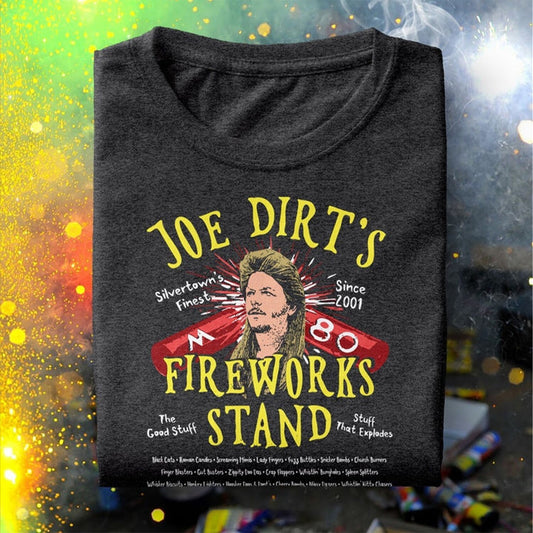 Joe Dirt's Fireworks Stand Shirt