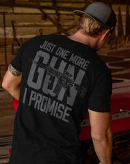 Just One More Gun I Promise Shirt