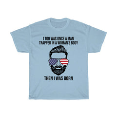 Man Trapped in a Woman's Body T-Shirt