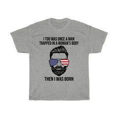 Man Trapped in a Woman's Body T-Shirt