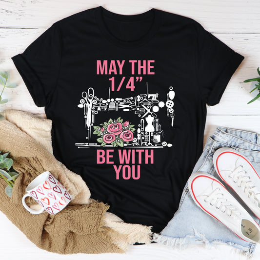 Funny T Shirt Sewing Machine - May The 1/4 Be With You