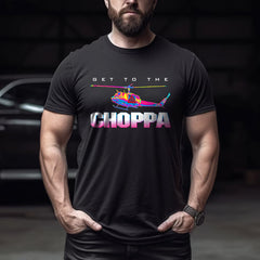 Get To The Choppa T-Shirt