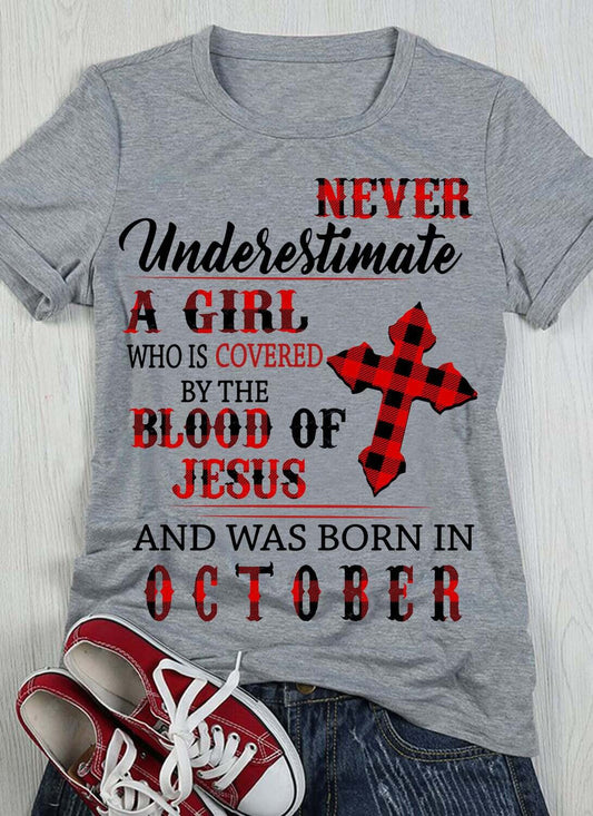 Never Underestimate A Girl Covered By The Blood Of Jesus And Born In October Shirt