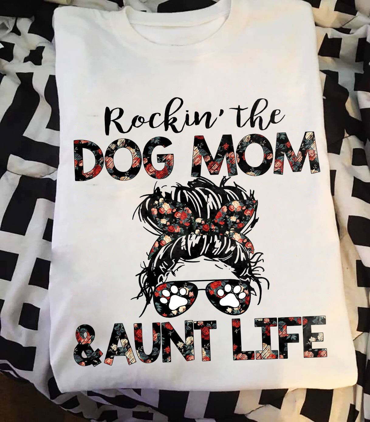 Rockin' The dog mom and aunt Life Shirt