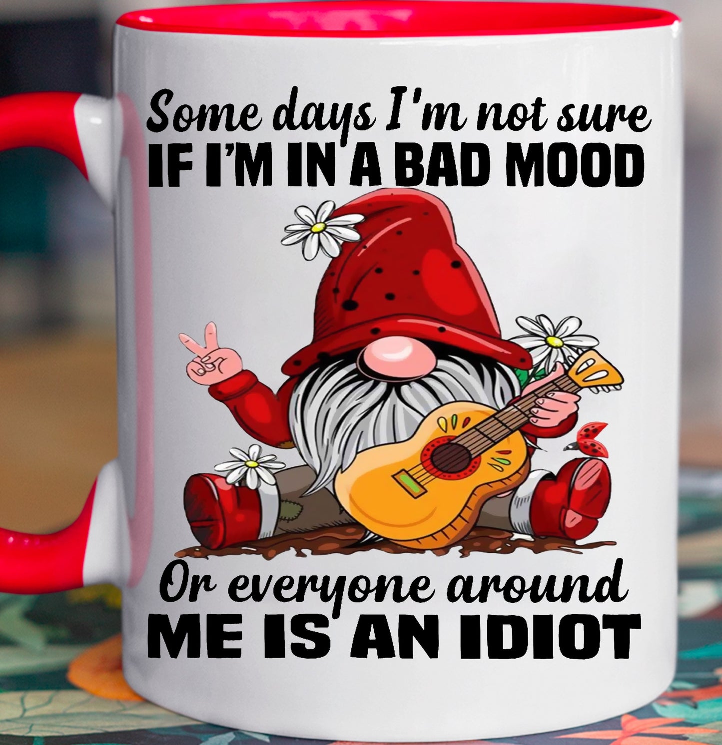 Some Days I'm Not Sure If I'm In A Bad Mood Gnome Mug