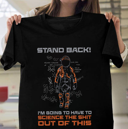 Stand back I'm going to have to science the shit out of this Shirt