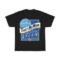 That’s No Moon T-Shirt