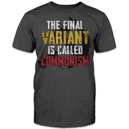 The Final Variant Is Called Communism Shirt