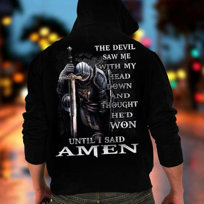 The Devil saw me with my head down and thought he'd won until I said Amen Hooded Sweatshirt