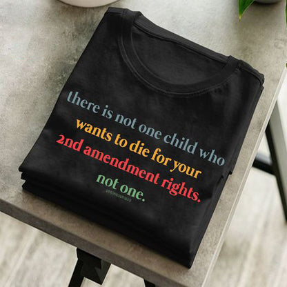 There Is Not One Child Who Wants Shirt