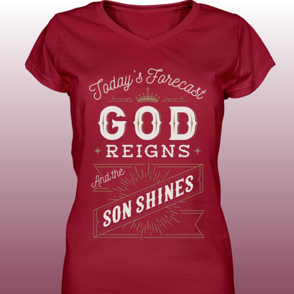 Today's forecast god reigns and the son shines Shirt