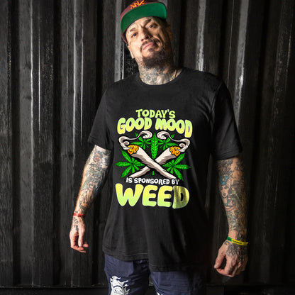 Today's Good Mood Is Sponsored By Weed Shirt