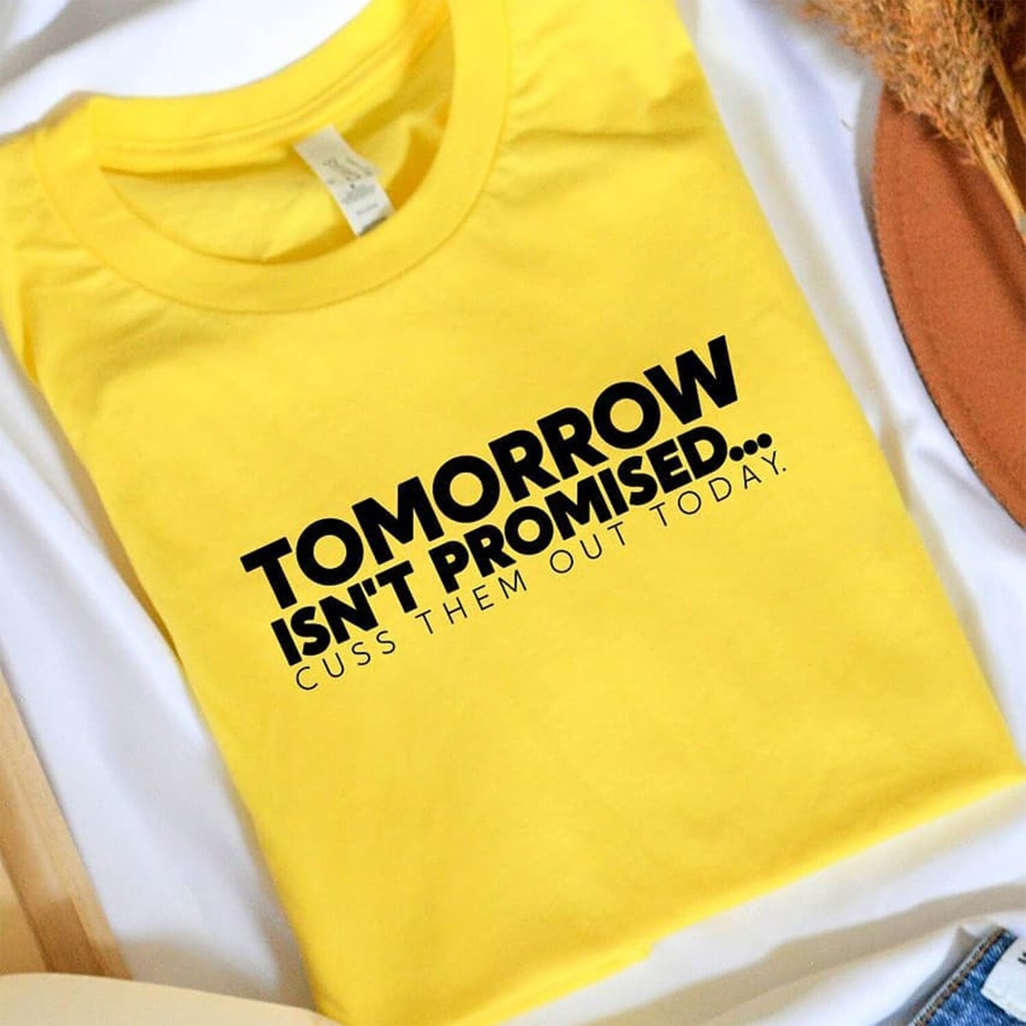 Tomorrow Isn't Promised Shirt