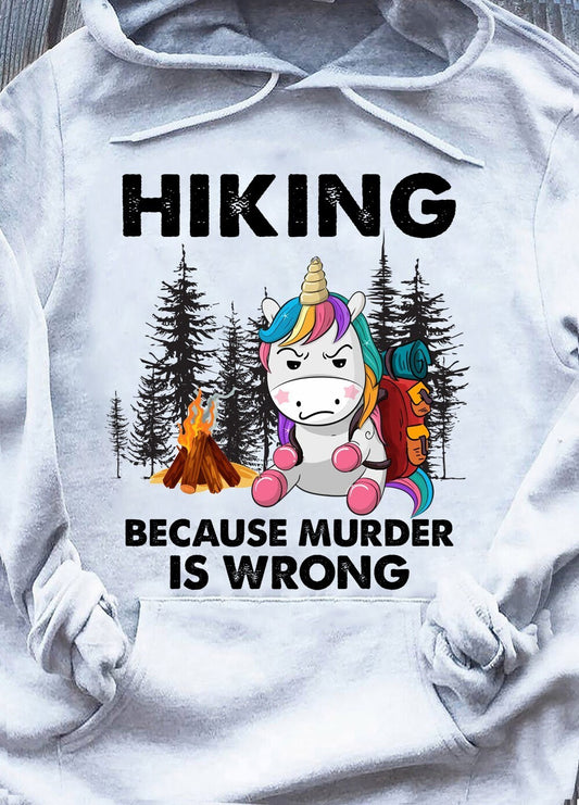 Hiking because murder is wrong Unicorn Hoodie