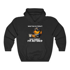 What Day Is To Day Who Cares I'm Retired Hoodie