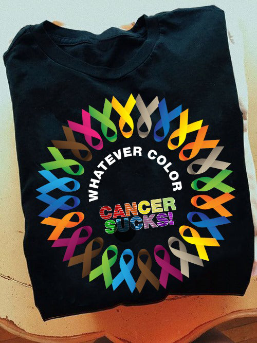 Whatever Color Cancer Sucks Shirt