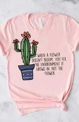 When A Flower Doesn't Bloom You Fix The Environment