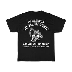 Willing to Die for My Rights T-Shirt
