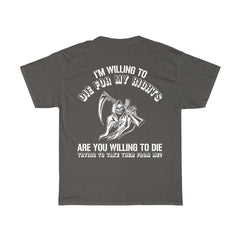 Willing to Die for My Rights T-Shirt