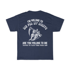 Willing to Die for My Rights T-Shirt