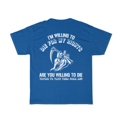 Willing to Die for My Rights T-Shirt