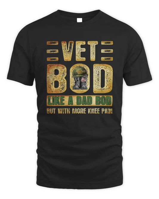 Vet Bod Like A Dad Bod But With More Knee Pain Shirt