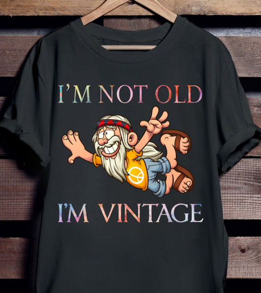 I’m Not Old I’m Vintage Shirt