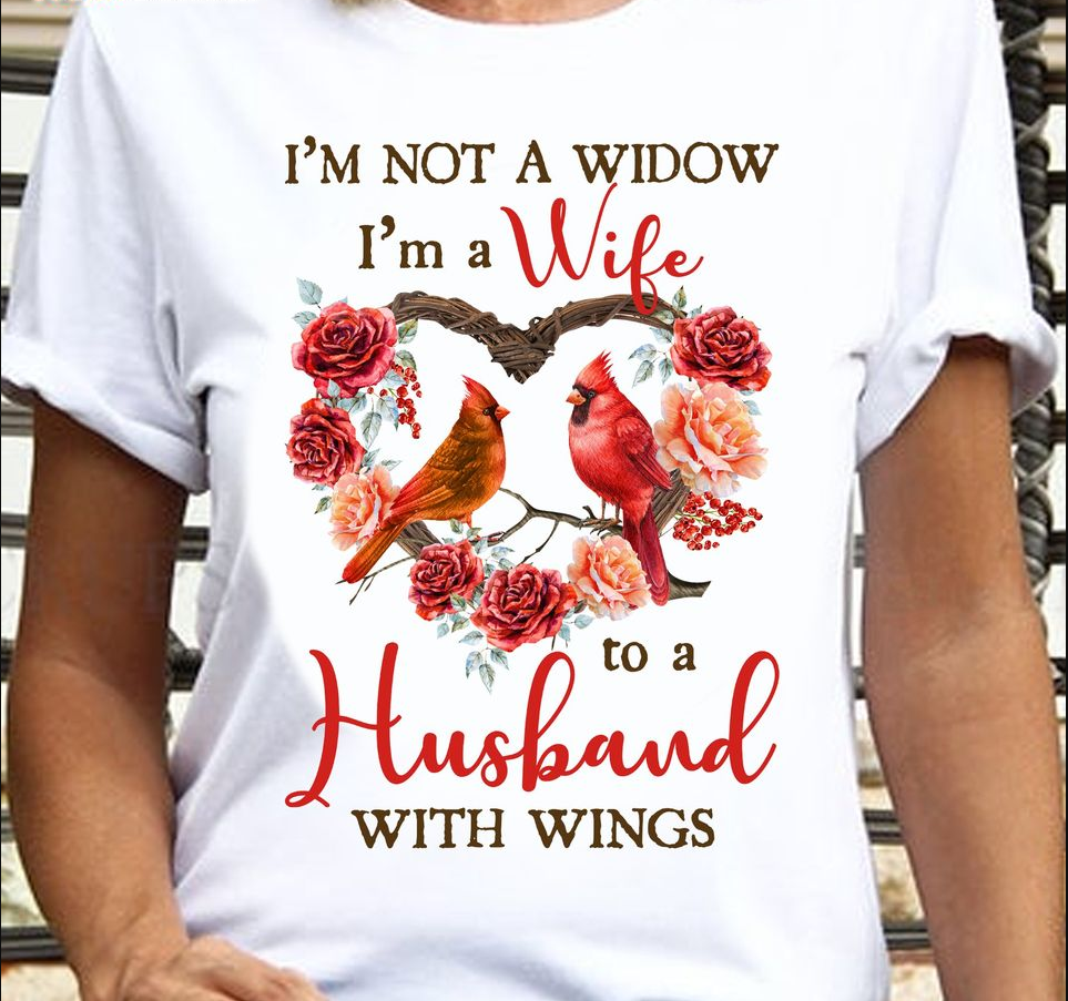 I’m Not A Widow I’m A Wife To A Husband With Wings Shirt