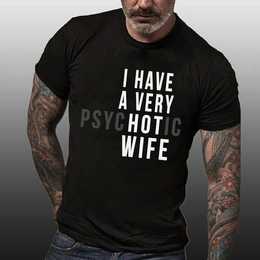 I have a very psychotic wife Shirt