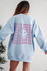 Have a good day Sweatshirt