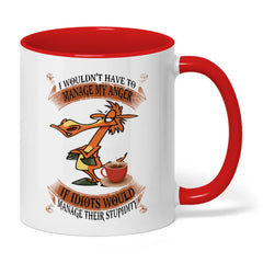 I Wouldn't Have To Manage My Anger If Horse Mug